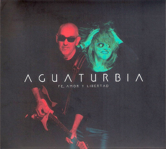 Aguaturbia : Fe, Amor y Libertad (CD, Album)