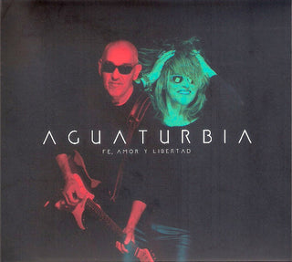 Aguaturbia : Fe, Amor y Libertad (CD, Album)