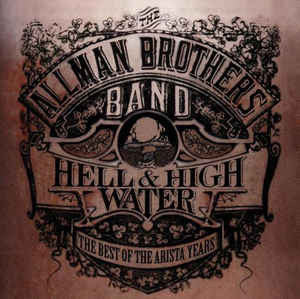 The Allman Brothers Band : Hell & High Water - The Best Of The Arista Years (CD, Comp)
