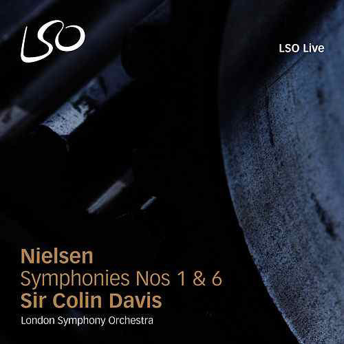 Carl Nielsen, Sir Colin Davis, London Symphony Orchestra : Symphonies Nos 1 & 6 (SACD, Hybrid, Album)