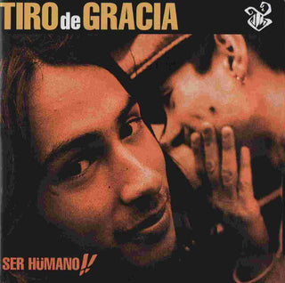 Tiro de Gracia : Ser Hümano!! (CD, Album, RE)