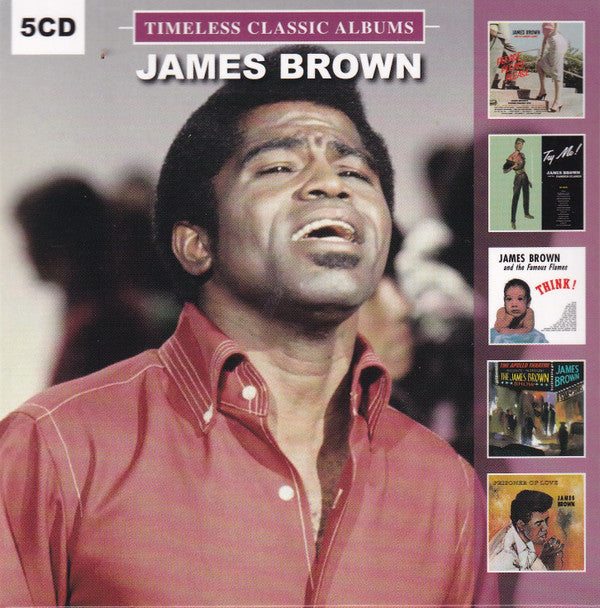 James Brown & The Famous Flames, James Brown : Timeless Classic Albums (5xCD, Album, RE + Box, Comp)