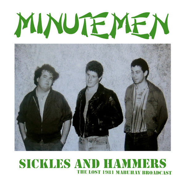 Minutemen : Sickles And Hammers - The Lost 1981 Mabuhay Broadcast (LP, Album, Unofficial)