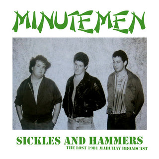 Minutemen : Sickles And Hammers - The Lost 1981 Mabuhay Broadcast (LP, Album, Unofficial)