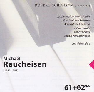 Michael Raucheisen, Robert Schumann : Michael Raucheisen 61+62/66 (2xCD, Comp)