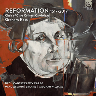 Johann Sebastian Bach | Felix Mendelssohn-Bartholdy | Johannes Brahms | Ralph Vaughan Williams - The Choir Of Clare College, Graham Ross (2) : Reformation 1517-2017 (CD, Album, Dig)