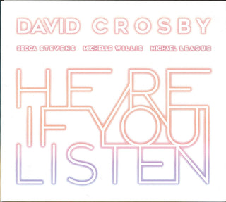 David Crosby, Becca Stevens, Michelle Willis, Michael League : Here If You Listen (CD, Album)