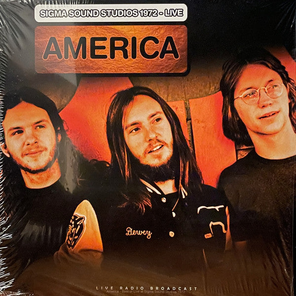 America (2) : Best of Live at Sigma Sound Studios 1972 (Live Radio Broadcast) (LP, Unofficial, 180)