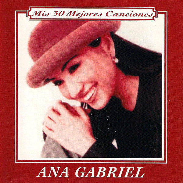 Ana Gabriel : Mis 30 Mejores Canciones (2xCD, Comp)