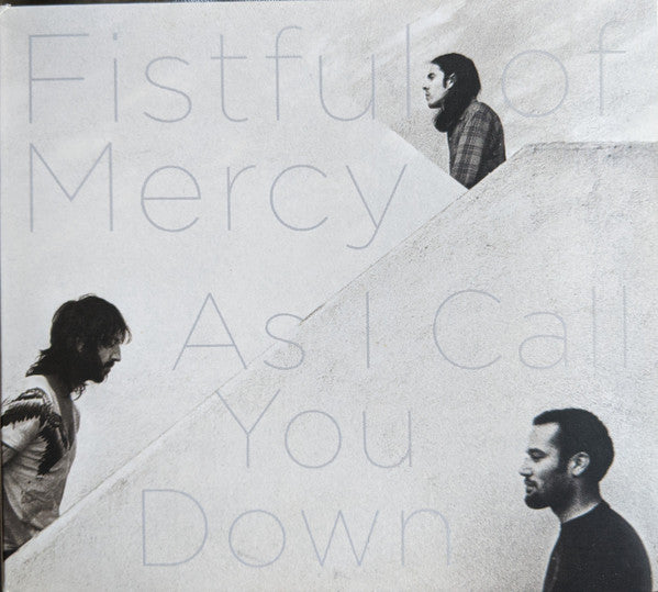 Fistful Of Mercy : As I Call You Down (CD, Album)
