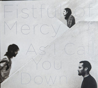 Fistful Of Mercy : As I Call You Down (CD, Album)