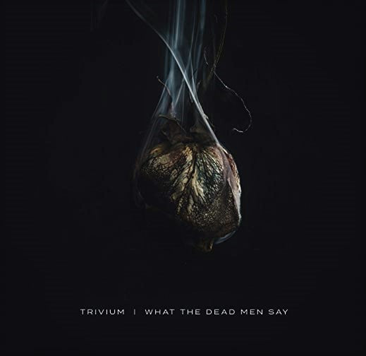 Trivium : What The Dead Men Say (LP, Album)