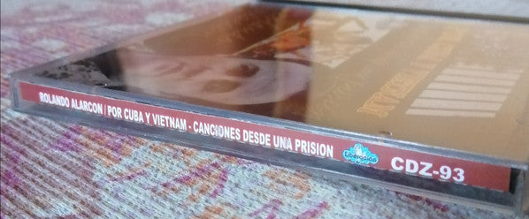 Rolando Alarcon : Por Cuba Y Vietnam - Canciones Desde Una Prisión  (CDr, Comp)