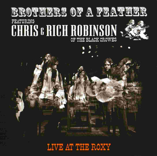 Brothers Of A Feather Featuring Chris Robinson (2) & Rich Robinson : Live At The Roxy (CD, Album)
