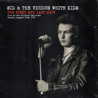 Sid Vicious & The Vicious White Kids : The First And Last Show (Live At The Electric Ballroom, London, August 15th, 1978) (LP, RE)