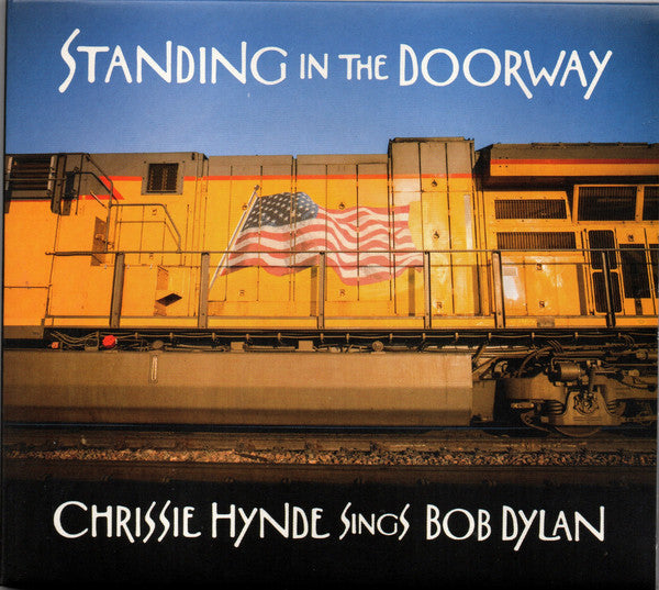 Chrissie Hynde : Standing In The Doorway - Chrissie Hynde Sings Bob Dylan (CD, Album)