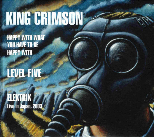 King Crimson : Happy With What You Have To Be Happy With • Level Five • Elektrik (Live In Japan, 2003) (CD, EP, RE + CD, MiniAlbum, RE + CD, Album, RE + C)