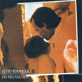 Silvio Rodríguez : Oh! Melancolía (CD, Album, RE)