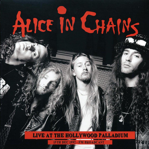 Alice In Chains : Live At The Hollywood Palladium (15th Dec 1992 FM Broadcast) (LP, Ltd, Unofficial)
