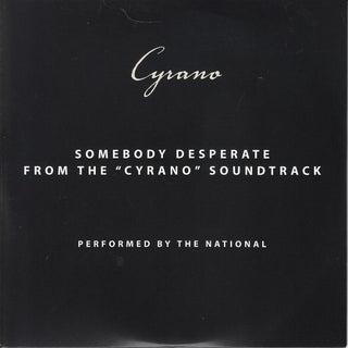The National : Somebody Desperate  (From The "Cyrano" Soundtrack) (7", S/Sided, Etch)