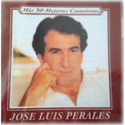 José Luis Perales : Mis 30 Mejores Canciones (2xCD, Comp)