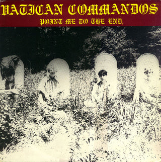 Vatican Commandos : Point Me To The End  (LP, RE, Yel)