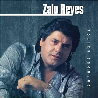 Zalo Reyes : Grandes Exitos (LP, Comp)