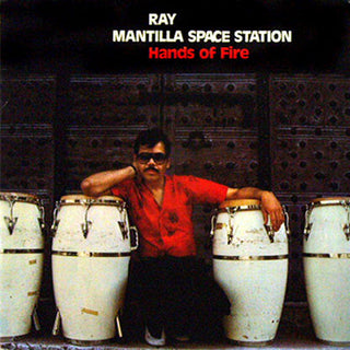Ray Mantilla Space Station : Hands Of Fire (LP, Album)