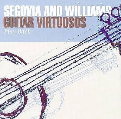 Johann Sebastian Bach - John Williams (7), Andrés Segovia : Guitar Virtuosos Play Bach (CD, Comp)