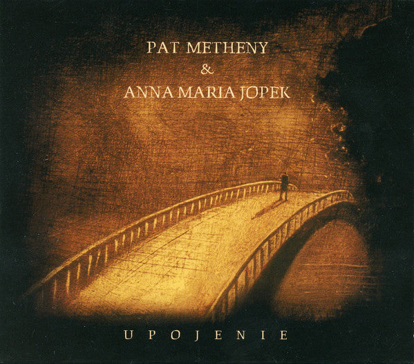 Pat Metheny & Anna Maria Jopek : Upojenie (CD, Album, RE)