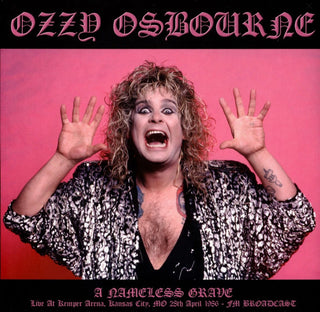Ozzy Osbourne : A Nameless Grave: Live At Kemper Arena, Kansas City, MO 28th April 1986 - FM Broadcast (LP, Ltd, Unofficial)