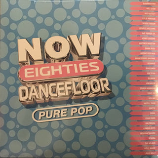 Various : Now Eighties Dancefloor Pure Pop (LP, Pin + LP, Blu + Comp)