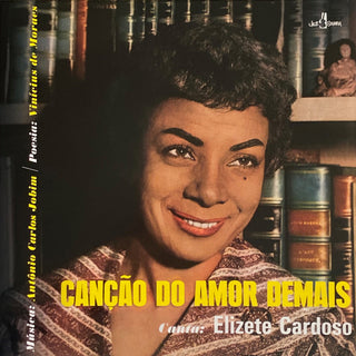 Elizeth Cardoso : Canção Do Amor Demais (LP, Album, Ltd, RE)