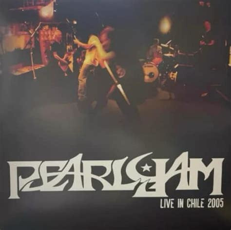 Pearl Jam : Live in Chile 2005 (2xLP, Album, Unofficial)