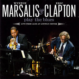 Wynton Marsalis & Eric Clapton : Play The Blues - Live From Jazz At Lincoln Center (CD, Album)