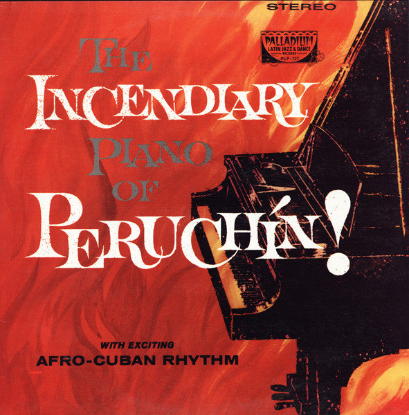Peruchín : The Incendiary Piano Of Peruchín! (LP, Album, RE)