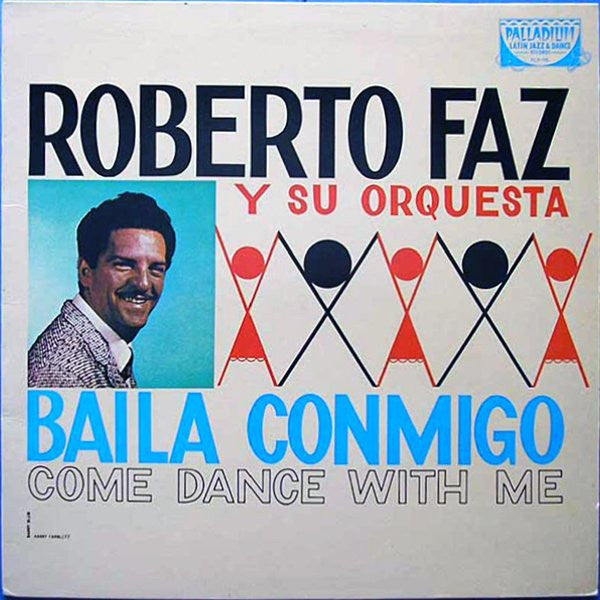 Roberto Faz Y Su Orquesta : Baila Conmigo - Come Dance With Me (LP, Album, RE)
