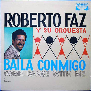 Roberto Faz Y Su Orquesta : Baila Conmigo - Come Dance With Me (LP, Album, RE)