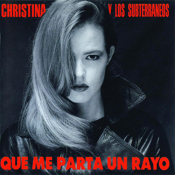 Christina Y Los Subterráneos : Que Me Parta Un Rayo (CD, Album, RE)