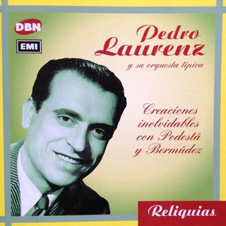 Pedro Laurenz Y Su Orquesta Típica : Creaciones Inolvidables Con Podestá Y Bermúdez (CD, Comp)