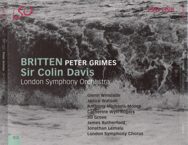 Benjamin Britten - Sir Colin Davis, London Symphony Orchestra, Glenn Winslade, Janice Watson, Anthony Michaels-Moore, Catherine Wyn-Rogers, Jill Grove, James Rutherford, Jonathan Lemalu : Peter Grimes (3xCD)