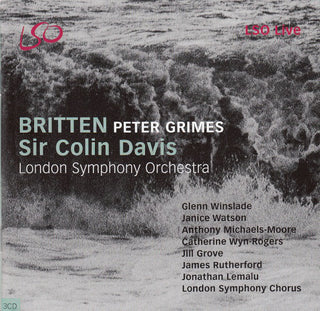 Benjamin Britten - Sir Colin Davis, London Symphony Orchestra, Glenn Winslade, Janice Watson, Anthony Michaels-Moore, Catherine Wyn-Rogers, Jill Grove, James Rutherford, Jonathan Lemalu : Peter Grimes (3xCD)