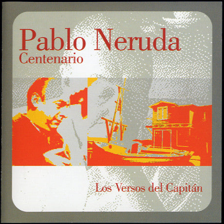 Edgardo Suárez / Pablo Neruda : Centenario: Los Versos Del Capitan (CD, Album)