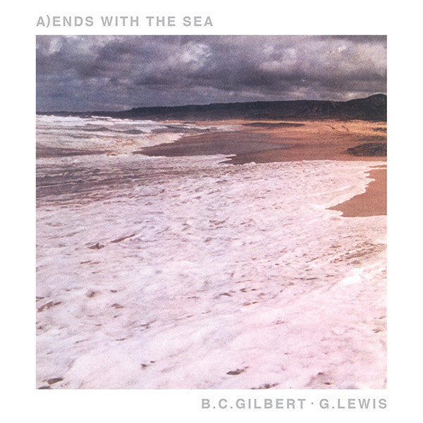 Bruce Gilbert · Graham Lewis : Ends With The Sea (7", Single, RE)