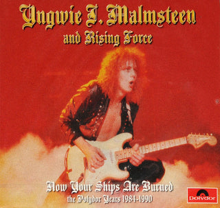 Yngwie Malmsteen And Yngwie J. Malmsteen's Rising Force : Now Your Ships Are Burned: The Polydor Years 1984-1990 (4xCD, Comp, RE, RM, EDC)