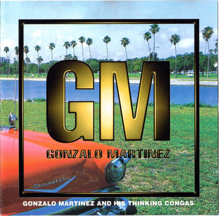 Gonzalo Martinez : Gonzalo Martinez And His Thinking Congas (CD)