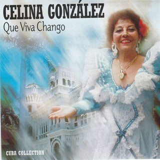 Celina González : Que Viva Chango (CD, Comp)