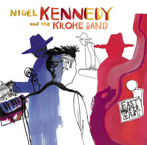 Nigel Kennedy And Kroke : East Meets East (2xLP, Album)