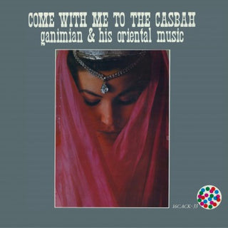 Ganimian & His Oriental Music* : Come With Me To The Casbah (LP, RE)