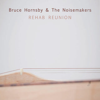 Bruce Hornsby And The Noisemakers : Rehab Reunion (LP, Album)